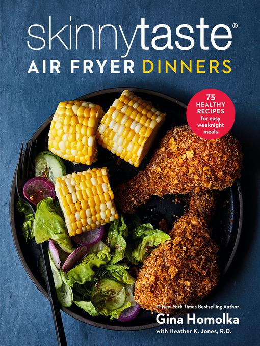 Title details for Skinnytaste Air Fryer Dinners by Gina Homolka - Available